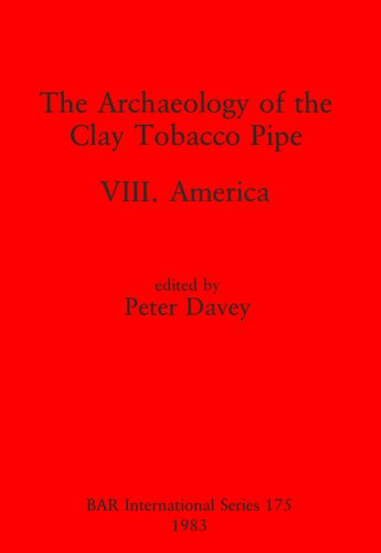 The Archaeology of the Clay Tobacco Pipe VIII: America