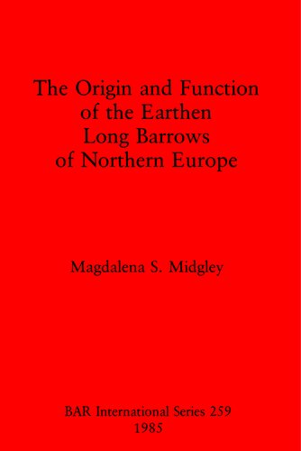 The Origin and Function of the Earthen Long Barrows of Northern Europe
