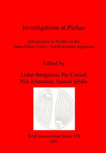 Investigations at Pichao: Introduction to Studies in the Santa María Valley, North-western Argentina