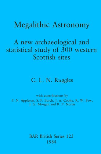 Megalithic Astronomy: A new archaeological and statistical study of 300 western Scottish sites