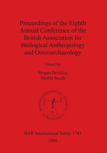 Proceedings of the Eighth Annual Conference of the British Association for Biological Anthropology and Osteoarchaeology