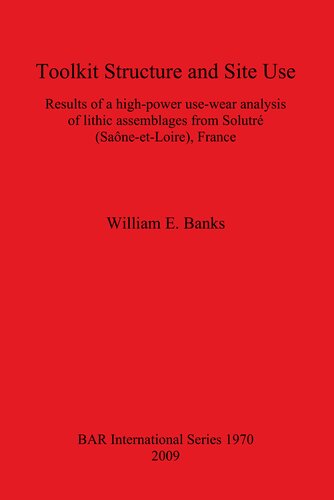 Toolkit Structure and Site Use: Results of a high-power use-wear analysis of lithic assemblages from Solutré (Saône-et-Loire), France