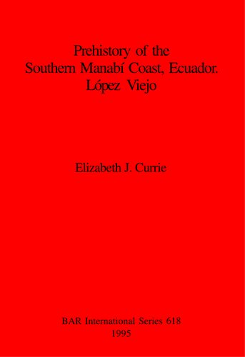 Prehistory of the Southern Manabí Coast, Ecuador. López Viejo