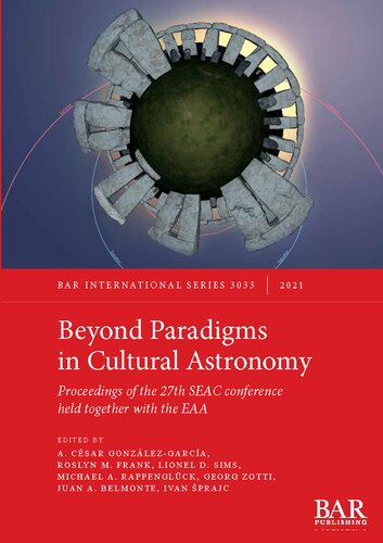 Beyond Paradigms in Cultural Astronomy: Proceedings of the 27th SEAC conference held together with the EAA