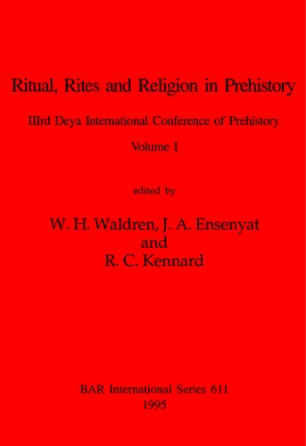 Ritual, Rites and Religion in Prehistory, Volumes i and ii: IIIrd Deya International Conference of Prehistory
