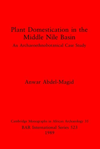Plant Domestication in the Middle Nile Basin: An Archaeoethnobotanical Case Study
