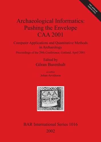 Archaeological Informatics: Pushing the Envelope – CAA 2001: Computer Applications and Quantitative Methods in Archaeology. Proceedings of the 29th Conference, Gotland, April 2001