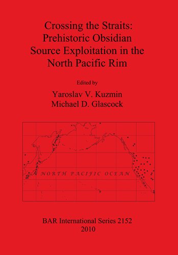 Crossing the Straits: Prehistoric Obsidian Source Exploitation in the North Pacific Rim