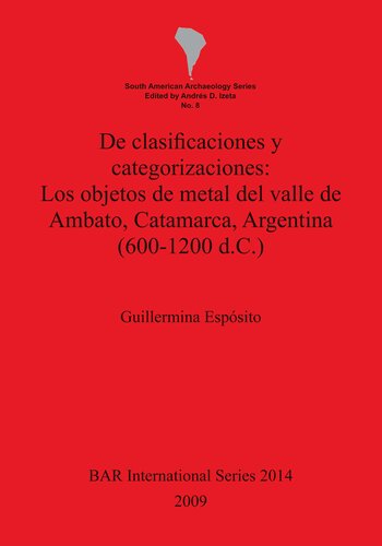 De clasificaciones y categorizaciones:  Los objetos de metal del valle de Ambato, Catamarca, Argentina (600-1200 d.C.)