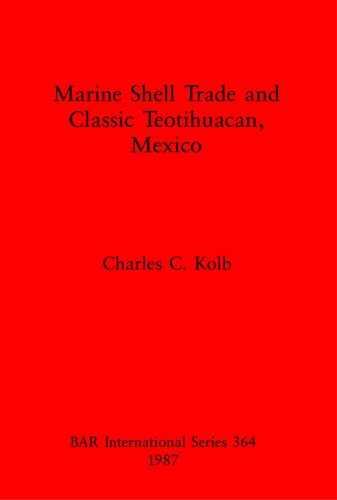 Marine Shell Trade and Classic Teotihuacan, Mexico