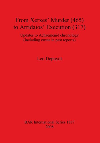 From Xerxes' Murder (465) to Arridaios' Execution (317): Updates to Achaemenid chronology (including errata in past reports)