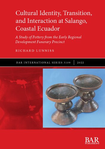 Cultural Identity, Transition, and Interaction at Salango, Coastal Ecuador: A Study of Pottery from the Early Regional Development Funerary Precinct