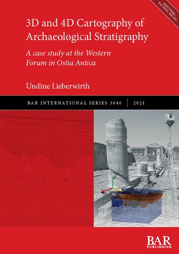 3D and 4D Cartography of Archaeological Stratigraphy: A case study at the Western Forum in Ostia Antica