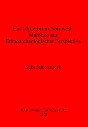 Ein Töpferort in Nordwest-Marokko aus Ethnoarchäologischer Perspektive