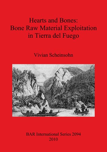 Hearts and Bones: Bone Raw Material Exploitation in Tierra del Fuego