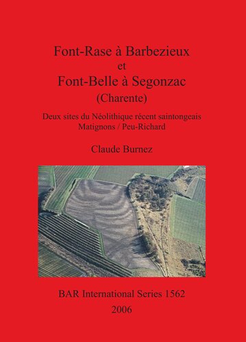 Font-Rase à Barbezieux et Font-Belle à Segonzac (Charente): Deux sites du Néolithique récent saintongeais. Matignons/Peu-Richard