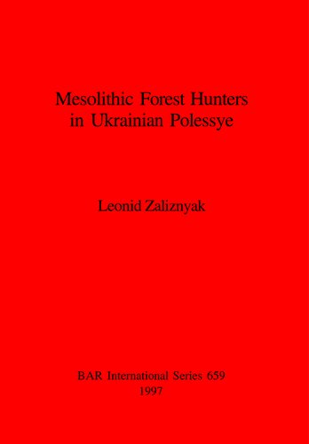 Mesolithic Forest Hunters in Ukrainian Polessye