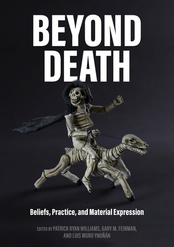 Beyond Death: Beliefs, Practice, and Material Expression