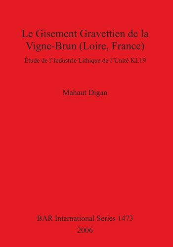 Le Gisement Gravettien de la Vigne-Brun (Loire, France): Étude de l'Industrie Lithique de l'Unité KL19