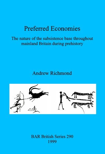 Preferred Economies: The nature of the subsistence base throughout mainland Britain during prehistory