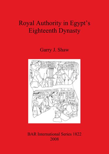 Royal Authority in Egypt's Eighteenth Dynasty