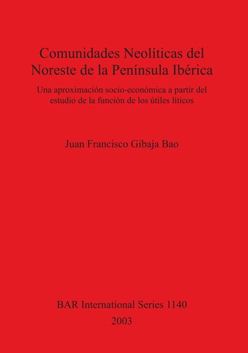 Comunidades Neolíticas del Noreste de la Península Ibérica: Una aproximación socio-económica a partir del estudio de la función de los útiles líticos