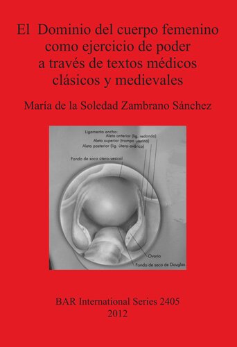El Dominio del cuerpo femenino como ejercicio de poder a través de textos médicos clásicos y medievales