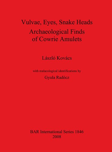 Vulvae, Eyes, Snake Heads. Archaeological Finds of Cowrie Amulets