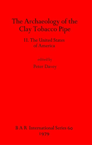 The Archaeology of the Clay Tobacco Pipe II. The United States of America