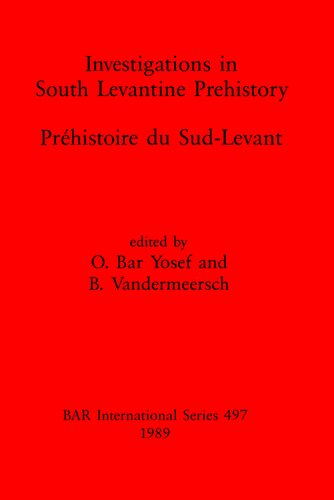 Investigations in South Levantine Prehistory / Préhistoire du Sud-Levant