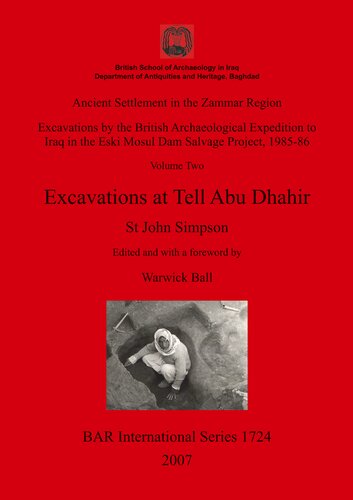 Ancient Settlement in the Zammar Region: Excavations at Tell Abu Dhahir: Excavations by the British Archaeological Expedition to Iraq in the Eski Mosul Dam Salvage Project, 1985-86 Volume Two
