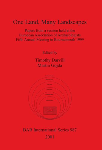 One Land, Many Landscapes: Papers from a session held at the European Association of Archaeologists Fifth Annual Meeting in Bournemouth 1999