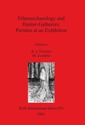 Ethnoarchaeology and Hunter-Gatherers: Pictures at an Exhibition
