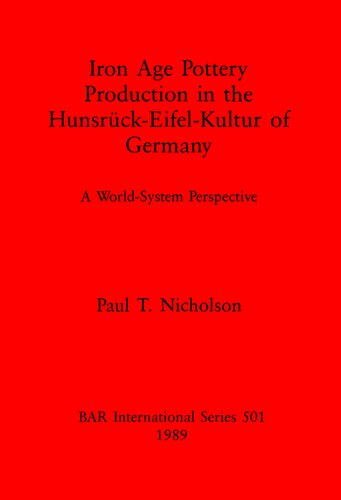 Iron Age Pottery Production in the Hunsrück-Eifel-Kultur of Germany: A World-System Perspective