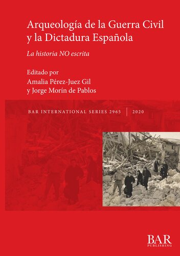Arqueología de la Guerra Civil y la Dictadura Española: La historia NO escrita