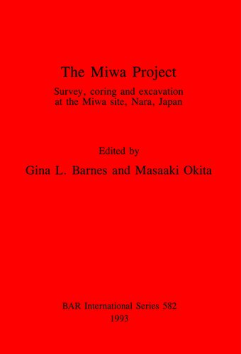 The Miwa Project: Survey, coring and excavation at the Miwa site, Nara, Japan