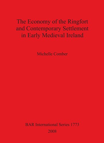 The Economy of the Ringfort and Contemporary Settlement in Early Medieval Ireland