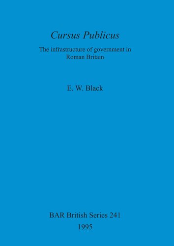 Cursus Publicus: The Infrastructure of government in Roman Britain