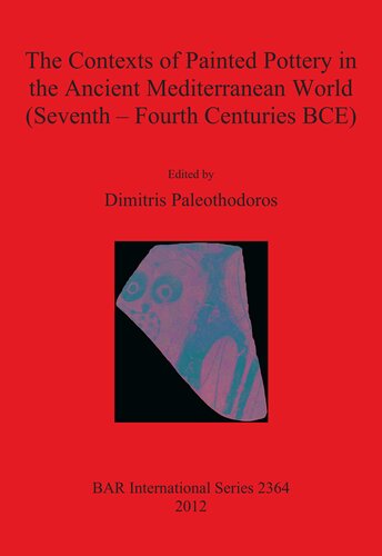 The Contexts of Painted Pottery in the Ancient Mediterranean World (Seventh – Fourth Centuries BCE)