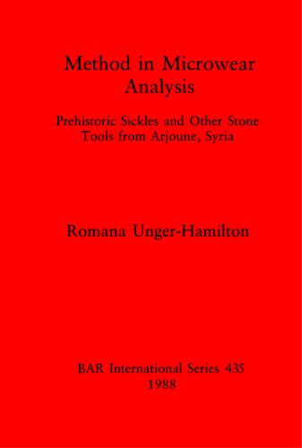 Method in Microwear Analysis: Prehistoric Sickles and Other Stone Tools from Arjoune, Syria