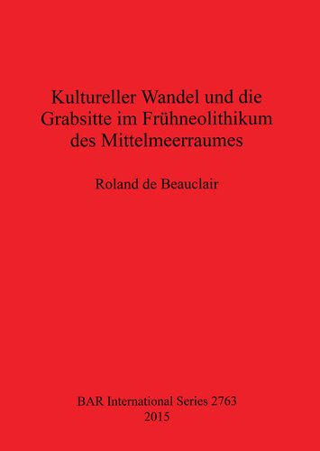 Kultureller Wandel und die Grabsitte im Frühneolithikum des Mittelmeerraumes