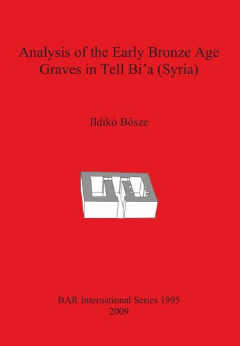 Analysis of the Early Bronze Age Graves in Tell Bi'a (Syria)