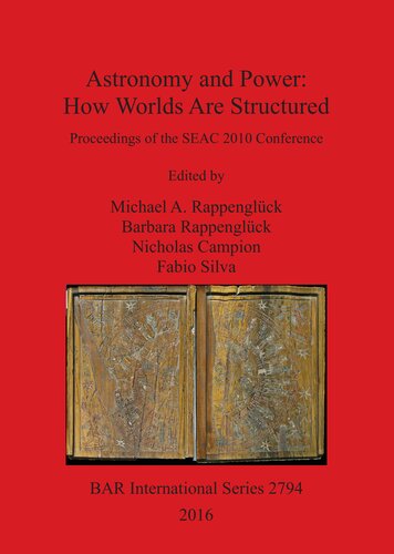 Astronomy and Power: How Worlds Are Structured: Proceedings of the SEAC 2010 Conference