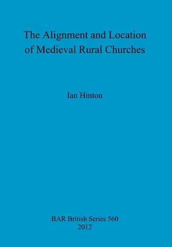 The Alignment and Location of Medieval Rural Churches