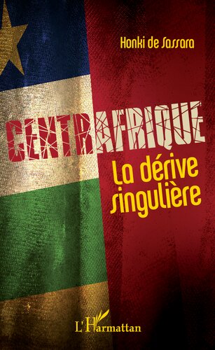 Centrafrique: La dérive singulière