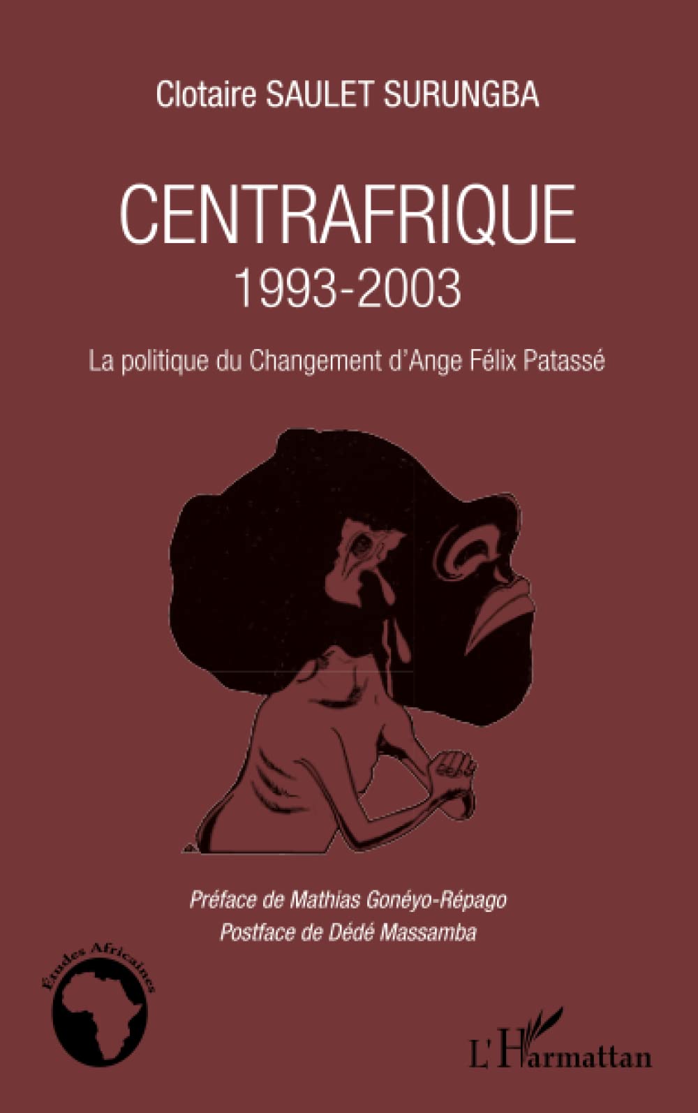 Centrafrique 1993-2003: La politique du changement d'Ange Félix Patassé
