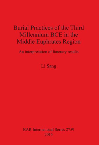 Burial Practices of the Third Millennium BCE in the Middle Euphrates Region: An interpretation of funerary results
