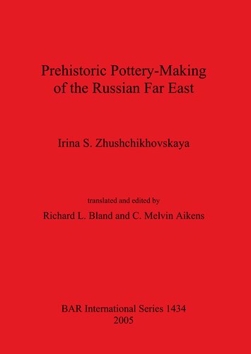 Prehistoric Pottery-Making of the Russian Far East