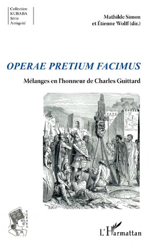 Operae pretium facimus: Mélanges en l'honneur de Charles Guittard