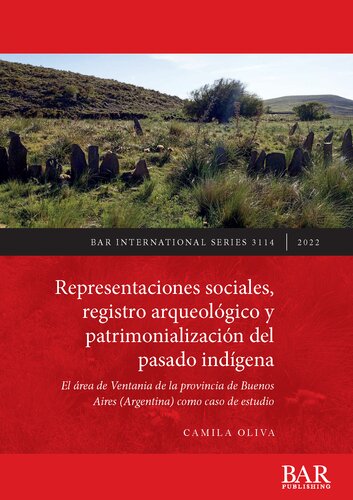 Representaciones sociales, registro arqueológico y patrimonialización del pasado indígena: El área de Ventania de la provincia de Buenos Aires (Argentina) como caso de estudio